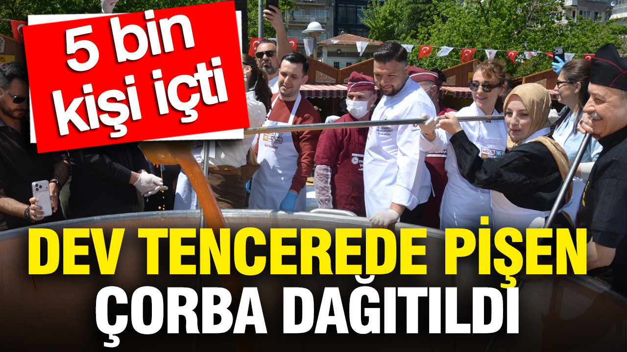 5 Bin Kişilik Dev Tencerede Hazırlanan Çorba Festivale Damgasını Vurdu