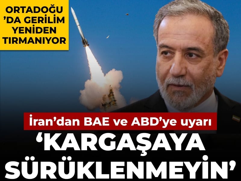 İran’dan ABD ve BAE’ye Kargaşadan Kaçınma Çağrısı